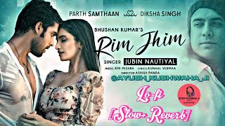 RIM JHIM  रिम झिम  😍🥰❣️  AMI MISHRA AND JUBIN NAUTIYAL slowedandreverb tranding rainsounds [upl. by Auberta]