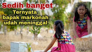 MARKONAH KANGEN BAPAK  Film pendek sedih dan menyentuh hati [upl. by Emelun]