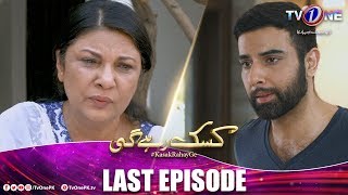 Kasak Rahay Ge  Last Episode  TV One Dramas [upl. by Oiram767]