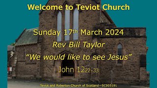 Passion Sunday John 12₂₂₋₃₃ Rev Bill Taylor—“We would like to see Jesus” [upl. by Enelime]