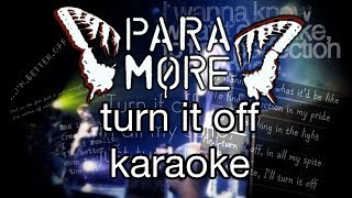 Paramore  Turn It Off KARAOKE [upl. by Portuna]