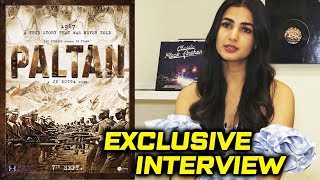 PALTAN  Exclusive Interview  Sonal Chauhan [upl. by Asabi]