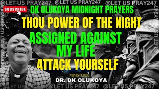 MFM PRAYERS THOU POWER OF THE NIGHT ASSIGNED AGAINST MY LIFE ATTACK YOURolukoyamidnightprayers [upl. by Kilar]