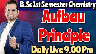 Aufbau Principle bedkdian bsc1stsemester Freeonlineclasses [upl. by Eduj]