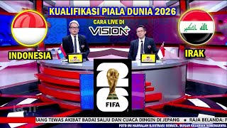 🔴 LIVE RCTI ● TIMNAS INDONESIA VS IRAK ● Kualifikasi Piala Dunia 2026 ● Jadwal amp Cara Live Vision [upl. by Doherty]