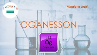 Oganesson  The New Element [upl. by Bannister]