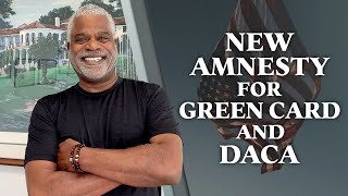 New Amnesty for Green Card and DACA  Tips for USA Visa  GrayLaw TV [upl. by Avis]