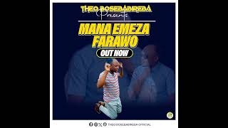 MANA EMEZA FARAWO BY THEO BOSEBABIREBA NEW SONG 2024 [upl. by Terrej710]