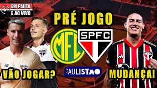 🔴 PRÉ JOGO MIRASSOL X SÃO PAULO FC JAMES MUDA DE NÚMERO E PROVÁVEL ESCALAÇÃO [upl. by Kirshbaum487]