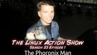 The Phoronix Man  LAS  s23e01 [upl. by Oivalf]