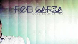 Rob Garza  2013 Summer Mix [upl. by Duma]