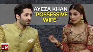 Ayeza Khan Possessive Wife  Danish Taimoor  Ahsan Khan  BOL Nights  Bol Entertainment [upl. by Gimpel]