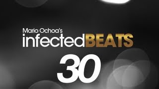 IBP030  Mario Ochoas Infected Beats Ep 030 [upl. by Abdulla973]