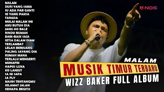 WIZZ BAKER FULL ALBUM TERBARU  MALAM 2024 [upl. by Avat]