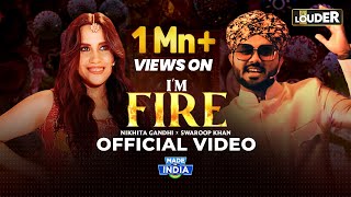 Im Fire  Nikhita Gandhi Swaroop Khan  Official Music Video  Lets Get LOUDER [upl. by Shanda]