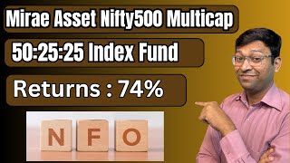 Nfo  Mirae Asset Nifty500 Multicap 502525 ETF  Mirae Asset Nifty500 Multicap 502525 ETF nfo [upl. by Pacien957]