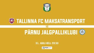 TALLINNA FC MAKSATRANSPORT  PÄRNU JALGPALLIKLUBI  TIPNERI KARIKAVÕISTLUSED 132 Finaal [upl. by Audrey]