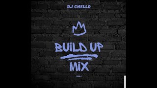 DJ Chello  The Build Up Mix Vol 4 2023 [upl. by Keemahs707]