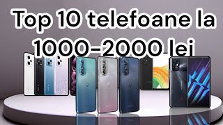 Top 10 cele mai BUNE telefoane la 10002000 lei din aprilie 2023 [upl. by Attelrahc]