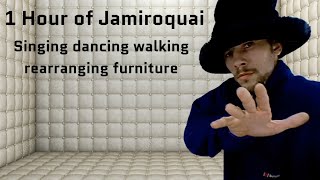 1 hour of jamiroquai dancing walking rearranging furniture [upl. by Corabelle]