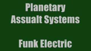 Planetary Assault Systems  Funk Electric [upl. by Llekim]