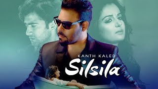 Silsila Kanth Kaler Full Song  Jassi Bros  Kamal Kaler  New Punjabi Songs 2018 [upl. by Vaclava]