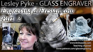 Glass engraving for beginners how to engrave a Fresian cow beer glass Part 2 [upl. by Tniassuot]