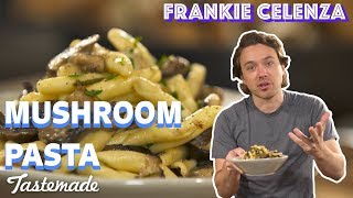 Mushroom Pasta I Frankie Celenza [upl. by Adrienne]