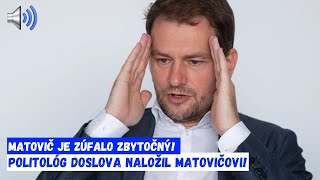 Tak toto si musíte vypočuťMATOVIČ JE ZÚFALO ZBYTOČNÝ Politológ doslova naložil Matovičovi [upl. by Sorvats]