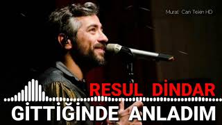 Resul Dindar  Gittiğinde Anladım [upl. by Aneehsor355]