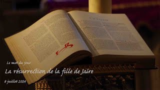 Mot du jour  La résurrection de la fille de Jaïre  8 juillet 2024 [upl. by Letnoj206]