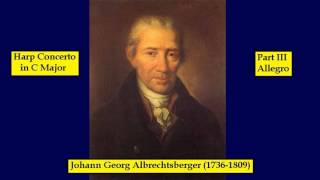 Johann G Albrechtsberger 17361809  Harp Concerto in C Major  Part III  Allegro [upl. by Ennaegroeg450]