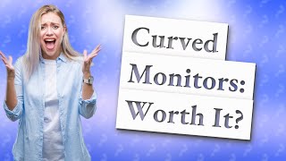 Are curved monitors really better [upl. by Atnuhs]