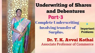 Underwriting of Shares amp DebenturesComplete UnderwritingTransfer of SurplusDrT K Avvai Kothai [upl. by Suzi468]