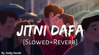 Jitni Dafa SlowedReverb [upl. by Doxia]