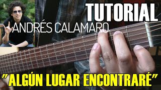 COMO TOCAR quotAlgún lugar encontraréquot de Andrés Calamaro  Tutorial guitarra acústicacriolla fácil [upl. by Boylan471]