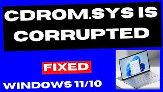 CDromsys is Corrupted Error on Windows 11  10 Fixed [upl. by Anaitak]