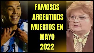 Famosos Argentinos que MURIERON en el 2022 MAYO  La Argentina Oscura [upl. by Ened]