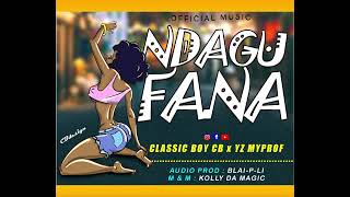 CLASSIC BOY CB  NDAGUFANA Ft YZ MYPROFOfficial audio Prod By BLAIPLI MM KOLLY DA MAGIC [upl. by Girish]