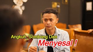 Angkuh Sombong dan Menyesal [upl. by Lak]