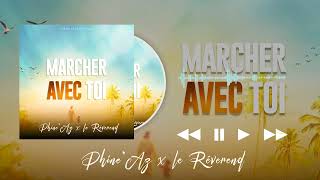 MARCHER AVEC TOI  PhineAz ft Le révérend Audio Officiel [upl. by Nanreit]