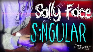 Sally Face  SINGULAR  Sanitys fall cover Audio HQ [upl. by Llevra605]