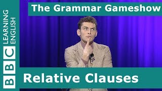 Relative Clauses The Grammar Gameshow Episode 11 [upl. by Ulita]