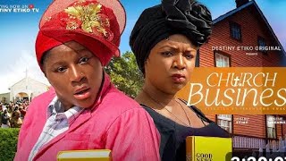 CHURCH BUSINESS  DESTINY ETIKO EKENE UMENWA JAMES BROWN 2024 FULL NIGERIAN MOVIE [upl. by Oinotna274]