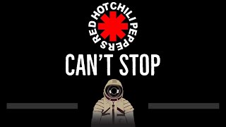 Red Hot Chili Peppers • Cant Stop CC 🎤 Karaoke Instrumental Lyrics [upl. by Qifar]