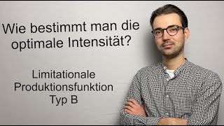 Optimale Intensität  Limitationale Produktionsfunktion Typ B einfach erklärt [upl. by Chaille]