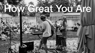 164  How Great You Are  A House Concert Experience [upl. by Ahso609]