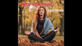 FaithCentered Meditation [upl. by Malvie998]