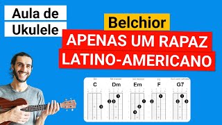 Apenas Um Rapaz LatinoAmericano Belchior Como tocar no Ukulele [upl. by Gem4]