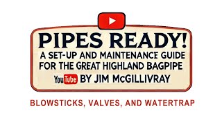 An Introduction to the Bagpipe Blowstick Valves and Watertrap [upl. by Odetta]